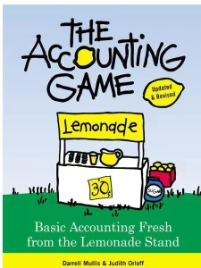 The Accounting Game: Learn the Basics of Financial Accounting by Darrell Mullis and Judith Orloff